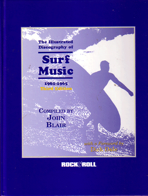 Illustrated Discography Of Surf Music 1961-1965, Third Edition By John Blair